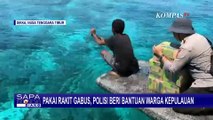 Pakai Rakit Gabus, Beginilah Perjuangan Personel Polres Sikka Beri Bantuan Warga Kepulauan