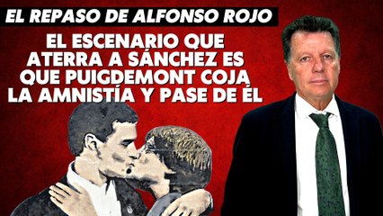 Alfonso Rojo: “El escenario que aterra a Sánchez es que Puigdemont coja la amnistía y pase de él”