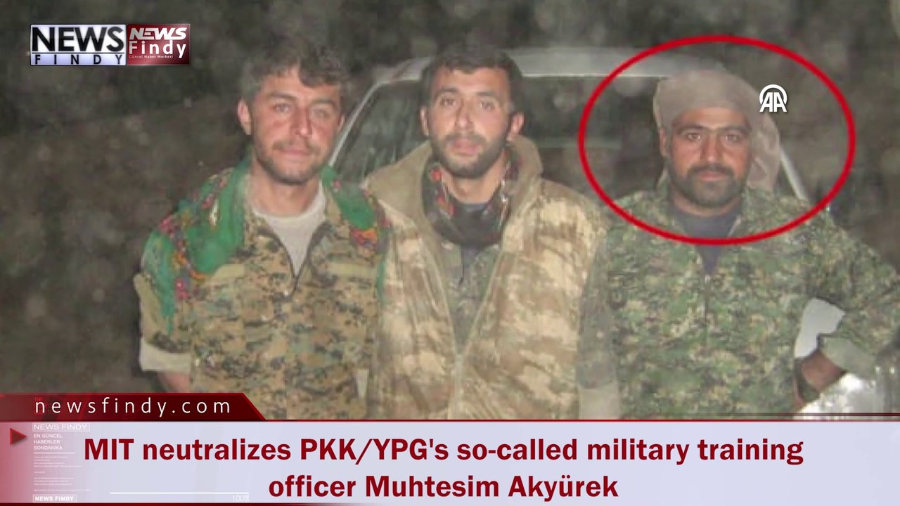 MIT neutralizes PKK - YPG's so-called military training officer Muhtesim Akyürek