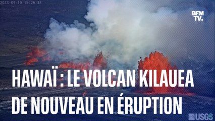 Hawaï: le volcan Kilauea est de nouveau entré en éruption
