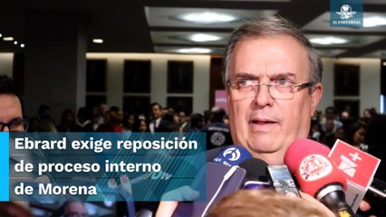 Impugna Ebrard proceso interno de Morena y solicita reposición