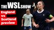 England vs Scotland preview | The WSL Show