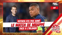France 2-0 Irlande : Rothen n'a pas vu Mbappé 