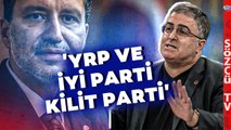 Ersan Şen'den Gündem Olacak Sözler! 'İYİ Parti ve YRP Desteklemezse CHP Kaybeder'