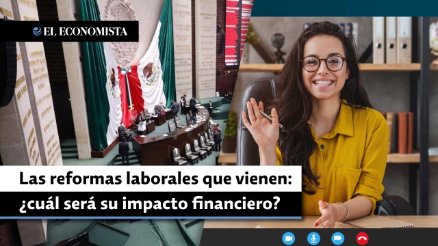 Las reformas laborales que vienen: ¿cuál será su impacto financiero?