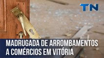 Madrugada de arrombamentos a comércios em Vitória