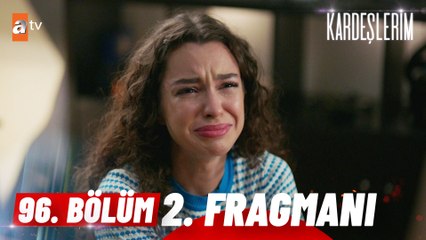 Kardeşlerim 96. Bölüm  2. Fragmanı | "Ben onu çok özlüyorum..."