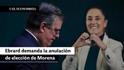 Ebrard demanda la anulación de elección de Morena