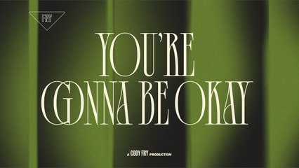 Cody Fry - You’re Gonna Be Okay (Audio)