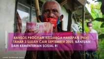 BANSOS PROGRAM KELUARGA HARAPAN (PKH) TAHAP 3 SUDAH CAIR SEPTEMBER 2023, BANTUAN DARI KEMENTERIAN SOSIAL RI