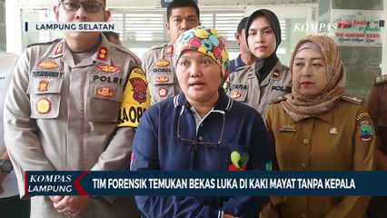 Tim Forensik Temukan Bekas Luka di Kaki Mayat Tanpa Kepala