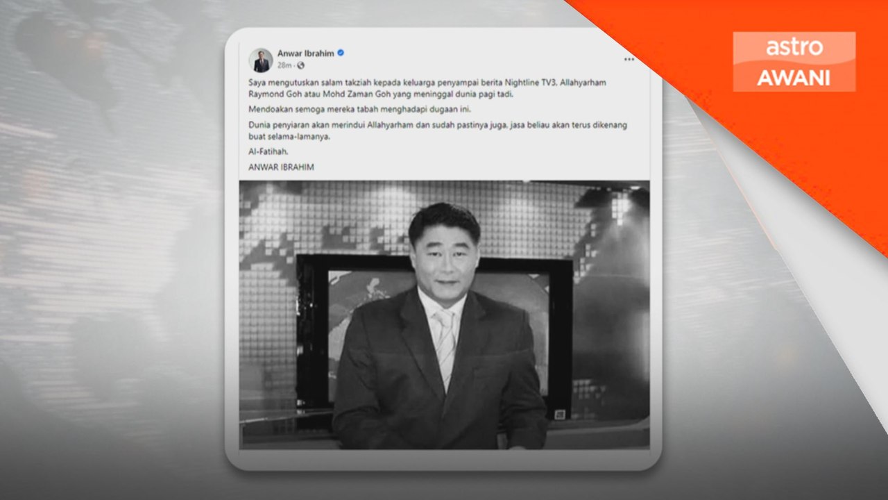 Dunia penyiaran akan merindui pembaca berita TV3 Raymond Goh - PM Anwar