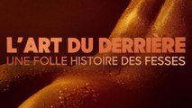 L'art du derrière, une folle histoire des fesses