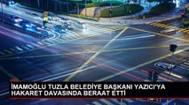 İmamoğlu, Şadi Yazıcı'ya hakaret davasında beraat etti