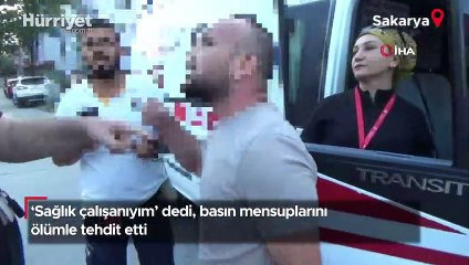 'Sağlık çalışanıyım' dedi, basın mensuplarını ölümle tehdit etti! O anlar kamerada