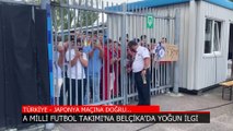 A Milli Futbol Takımımıza Belçika'da yoğun ilgi