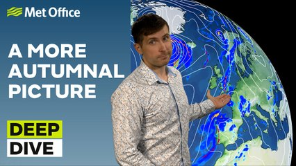 Deep Dive 12/09/2023 – More changeable weather on the way - Met Office Weather Forecast
