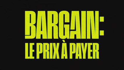 BARGAIN, LE PRIX ­­­A PAYER (2022) Bande Annonce VF - HD