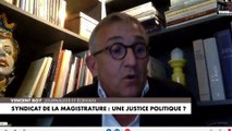 Vincent Roy : «Le Syndicat de la magistrature est atteint de cette maladie que l'on appelle la 