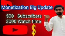 YouTube Monetization Update || 500 Subscribers or 3K Watch time || Monetization 2023