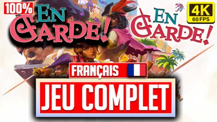 EN GARDE 100% - JEU COMPLET Gameplay FR Guide Sans Commentaires [4K 60fps]