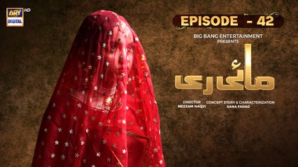 Mayi Ri | Episode 42 | 12 September 2023 | ARY Digital Drama