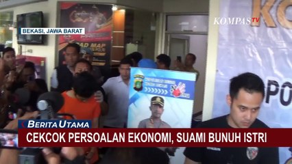 Suami Tega Bunuh Istri Diduga Cekcok Masalah Ekonomi, Pelaku Menyerahkan Diri ke Polisi
