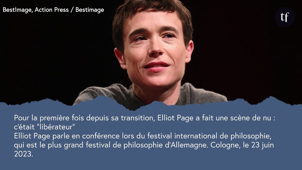 Pour la première fois depuis sa transition, Elliot Page a tourné une scène de nu : la star témoigne