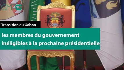 [#Reportage] Transition au Gabon : les membres du gouvernement inéligibles à la prochaine présidentielle