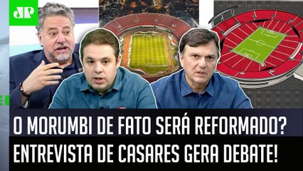 Vai ter REFORMA do Morumbi? "Seria uma OBRA COLOSSAL! A INTENÇÃO É BOA, mas..." São Paulo é DEBATIDO