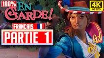 EN GARDE 100% - Gameplay FR PARTIE 1 Walkthrough Guide Sans Commentaires [4K 60fps]