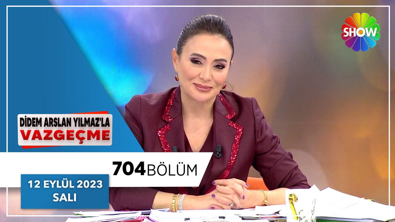 Didem Arslan Yılmaz'la Vazgeçme 704. Bölüm | 12 Eylül 2023