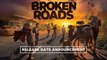 Broken Roads - Trailer date de sortie