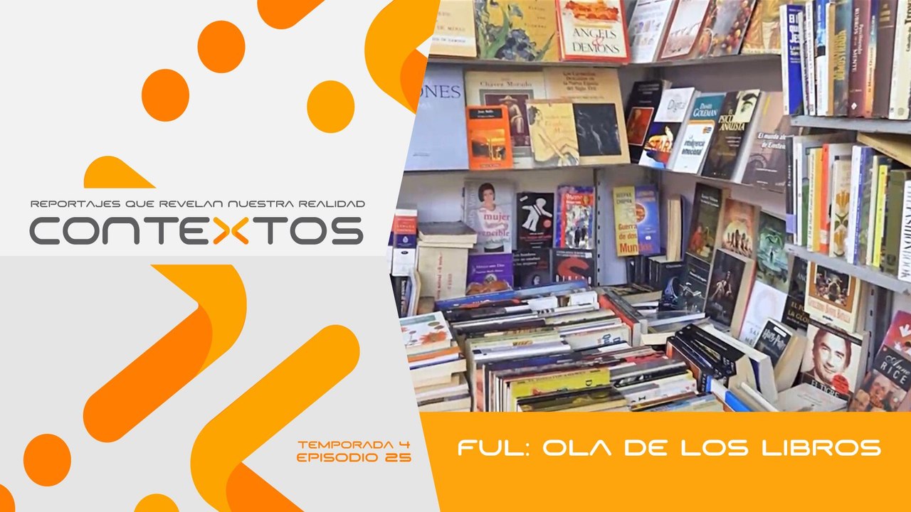 T4 Ep. 25 | FUL: ola de los libros | Contextos, reportajes que revelan nuestra realidad