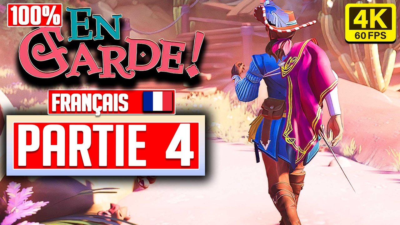 EN GARDE 100% - Gameplay FR PARTIE 4 Walkthrough Guide Sans Commentaires [4K 60fps]