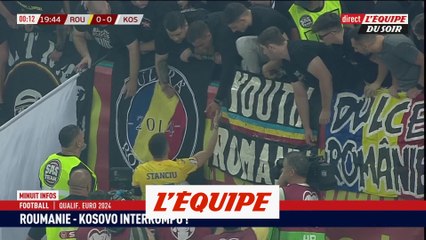 Le match de qualification entre la Roumanie et le Kosovo interrompu - Foot - Qualif. Euro