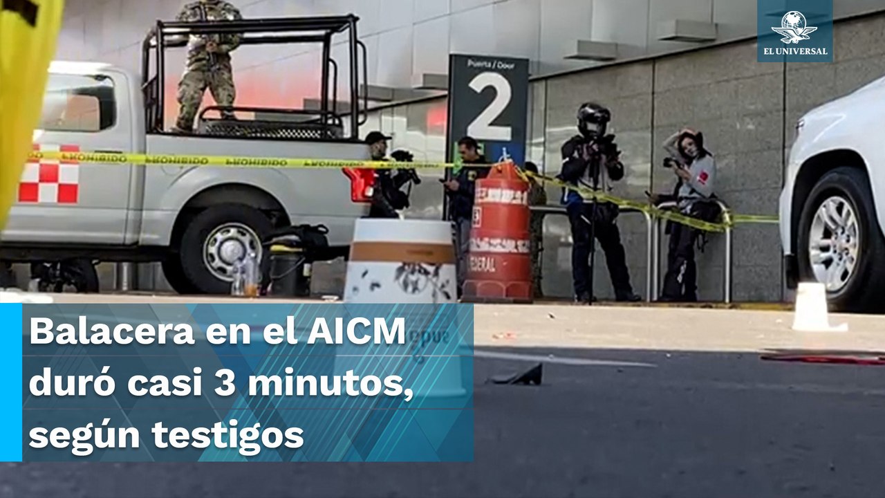 Testigo narra balacera en el AICM : "Todos nos empezamos a arrojar al piso, se oían muchos balazos"
