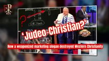 'Judeo-Christian?' How a weaponized marketing slogan destroyed Western Christianity