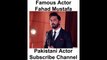 Pakistani Charming Actor Fahad Mustafa