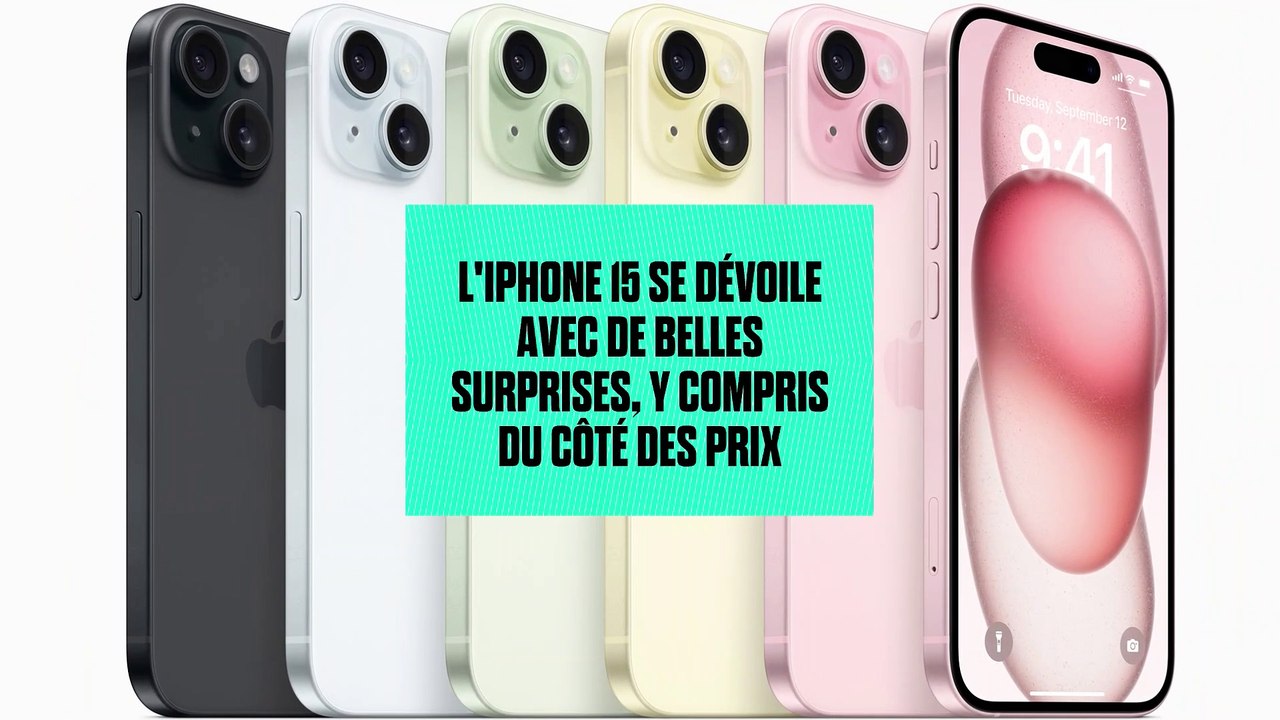 L'iPhone 15 se dévoile avec de belles surprises, y compris du côté des prix