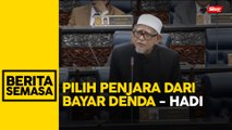 'Saya rela masuk penjara dari bayar denda' - Hadi