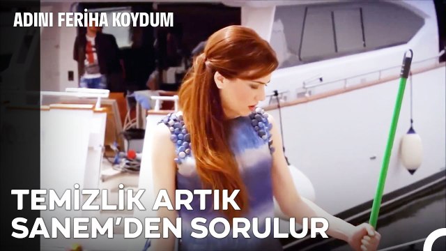 Tanıştırayım Sanem O Bir Paspas - Adını Feriha Koydum 17. Bölüm