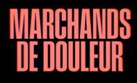 MARCHANDS DE DOULEUR (2023) Bande Annonce VF - HD