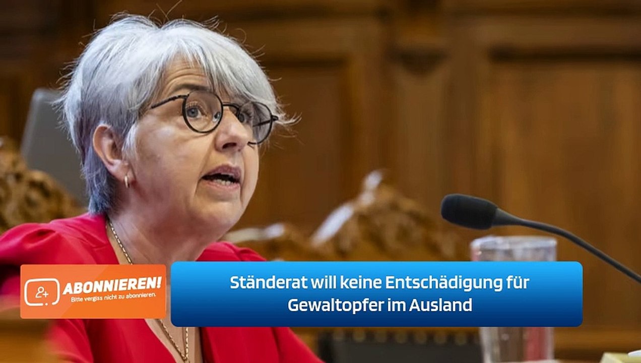 Ständerat will keine Entschädigung für Gewaltopfer im Ausland