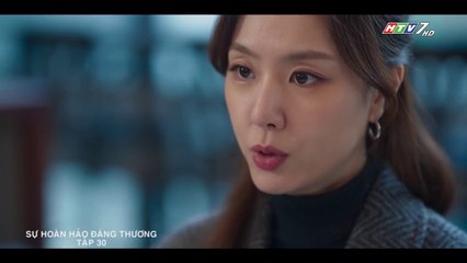 Sự Hoàn Hảo Đáng Thương Tập 30 | Phim Hàn Lồng Tiếng Hay Nhất