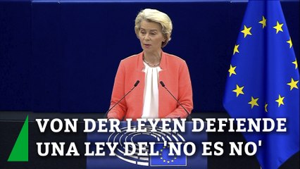 Von der Leyen defiende una ley del 'No es no' en la UE