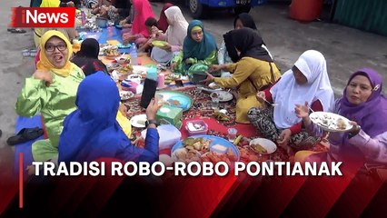 Ini Dia Tradisi Robo-Robo, Warisan Budaya Warga Pontianak