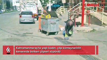 Kahramanmaraş'ta yaşlı kadının çevre duyarlılığı kameraya böyle yansıdı
