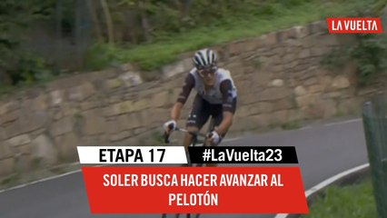 Soler seeks to move the peloton forward - Stage 17 - La Vuelta 2023