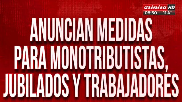 Anuncian medidas para monotributistas, jubilados y trabajadores